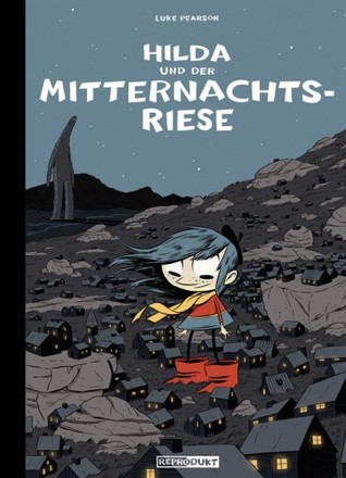 Hilda und der Mitternachtsriese (2010) by Luke Pearson