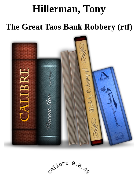 Hillerman, Tony by The Great Taos Bank Robbery (rtf)