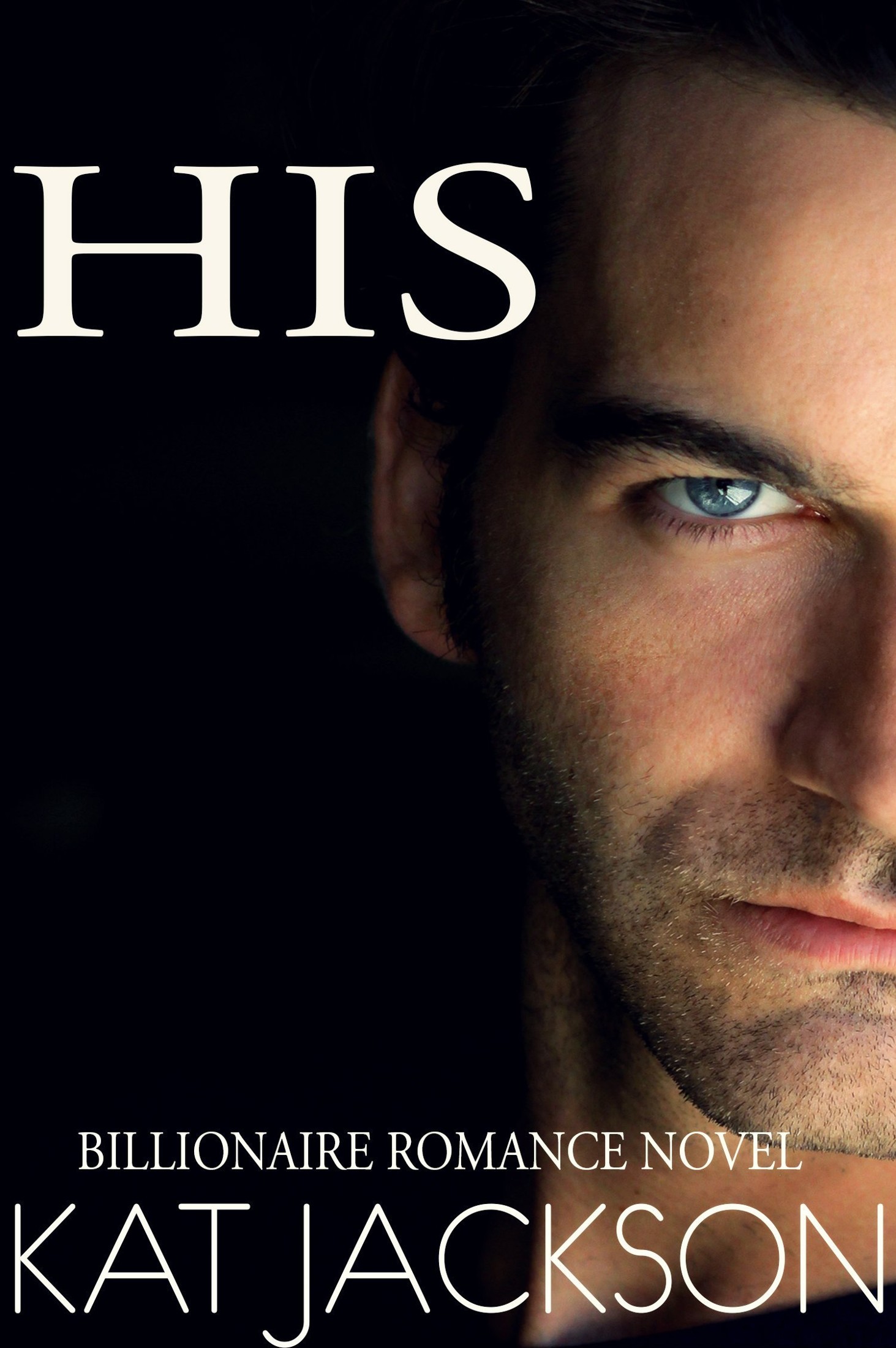 HIS (A Billionaire Romance Novel) by Kat Jackson