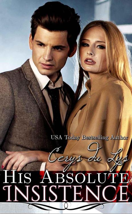 His Absolute Insistence: A Scandalous Billionaire Love Story (Jessika, #2) by du Lys, Cerys