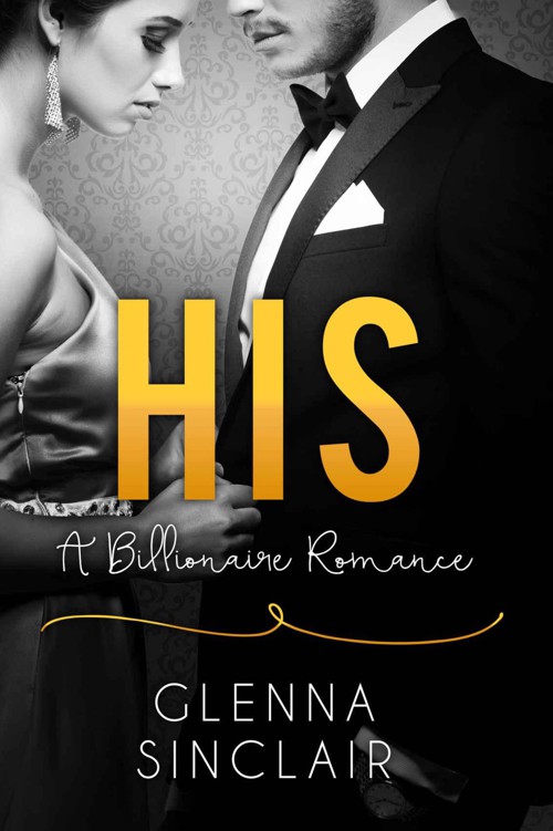 HIS: An Alpha Billionaire Romance (Part Three) by Glenna Sinclair