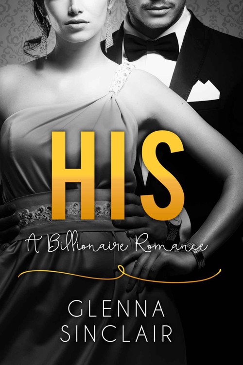 HIS: An Alpha Billionaire Romance (Part Two) by Glenna Sinclair