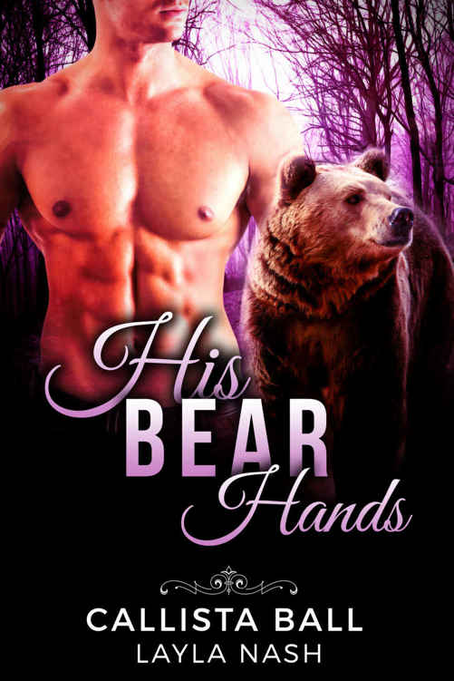 His Bear Hands (Bear Creek Grizzlies Book 1) by Layla Nash