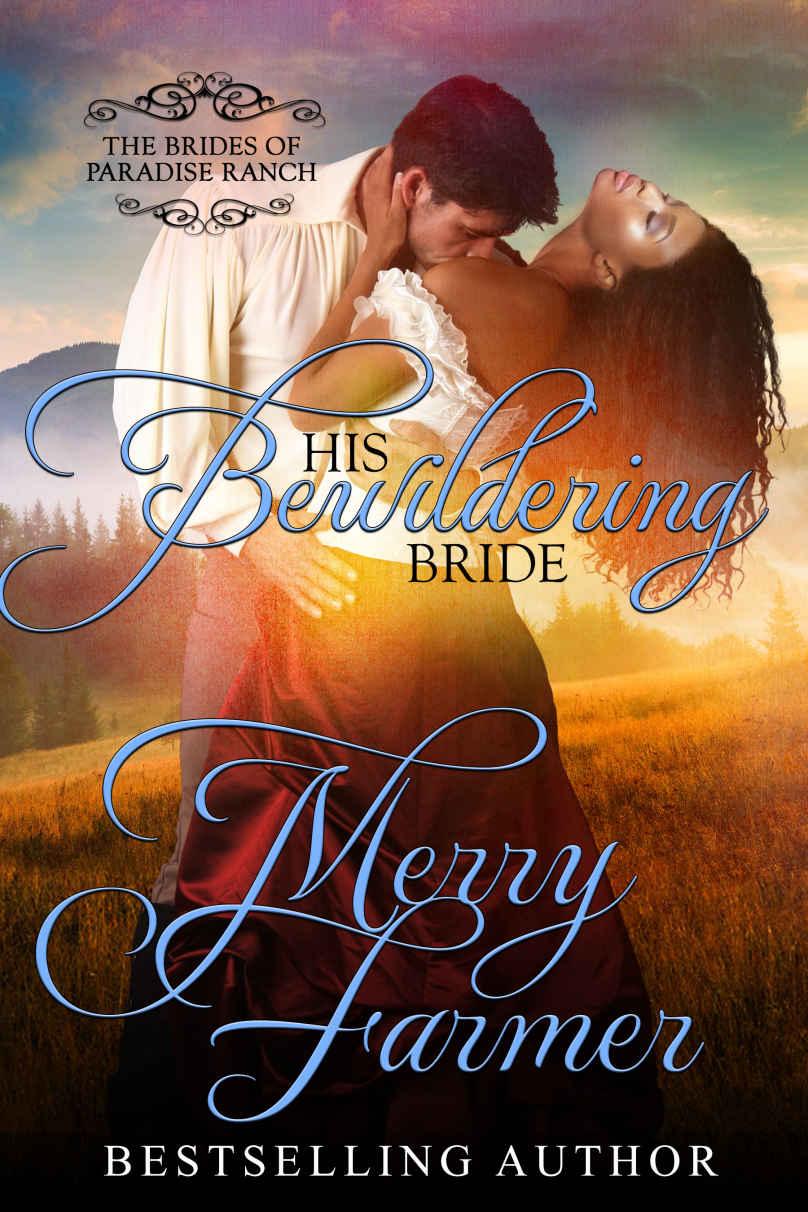 His Bewildering Bride (The Brides of Paradise Ranch - Spicy Version Book 3) by Merry Farmer