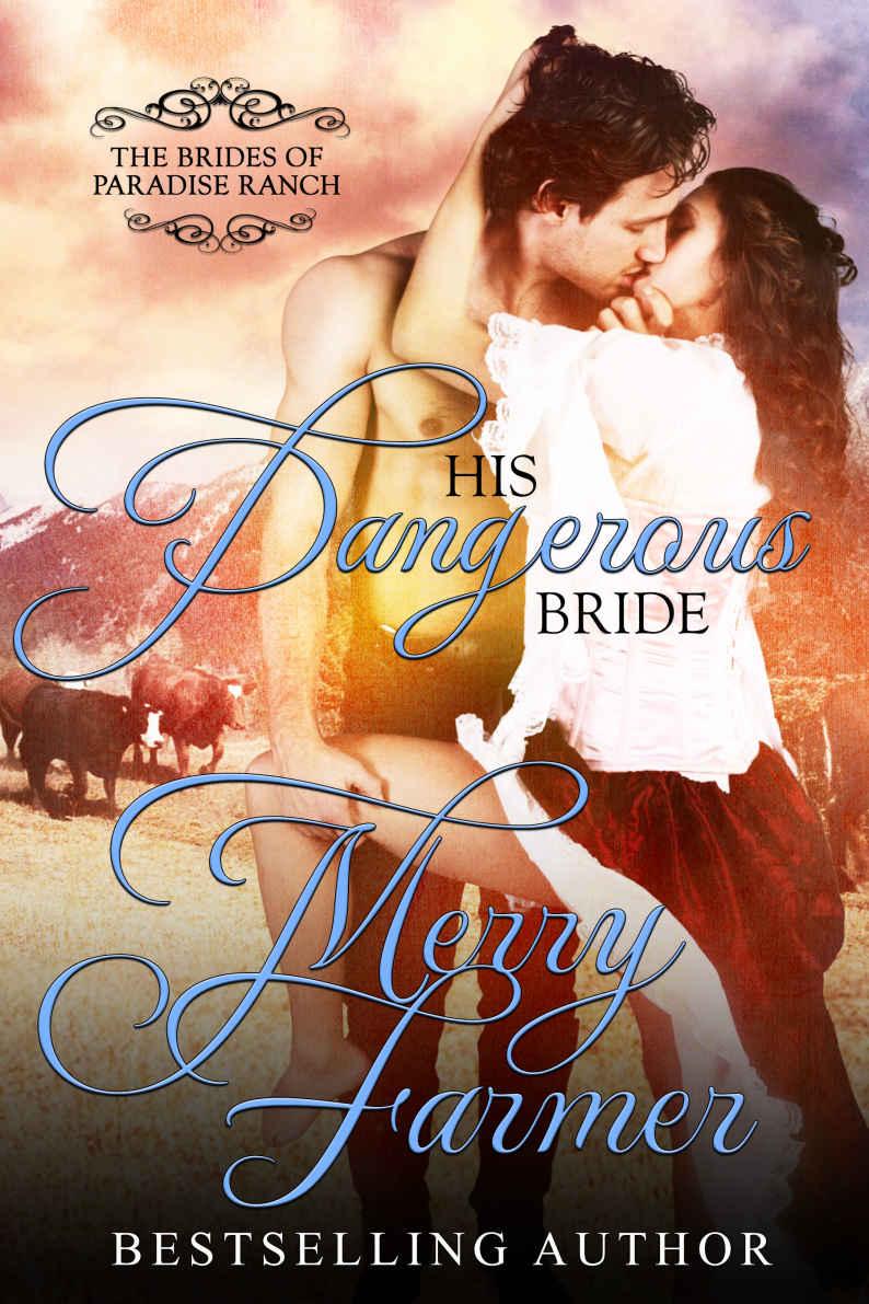 His Dangerous Bride (The Brides of Paradise Ranch - Spicy Version Book 2) by Merry Farmer