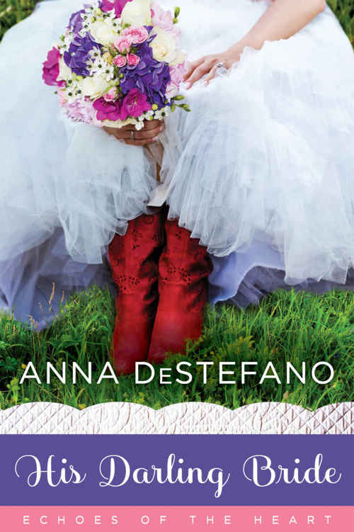 His Darling Bride (Echoes of the Heart #3) by Anna DeStefano