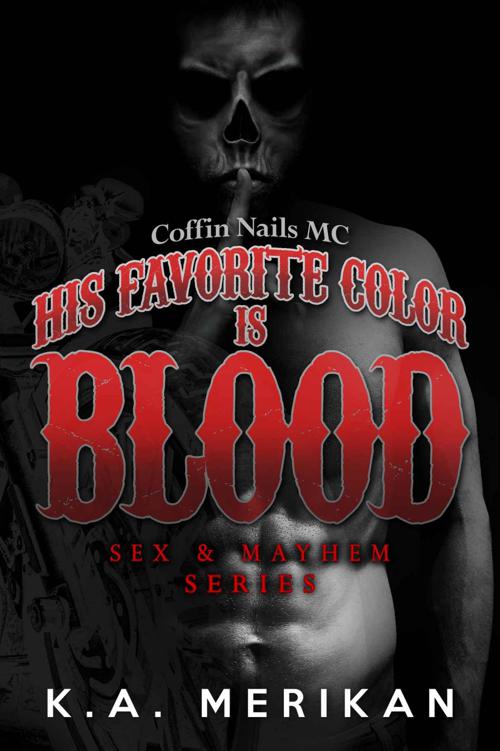 His Favorite Color is Blood - Coffin Nails MC (gay biker dark romance) (Sex & Mayhem Book 8)