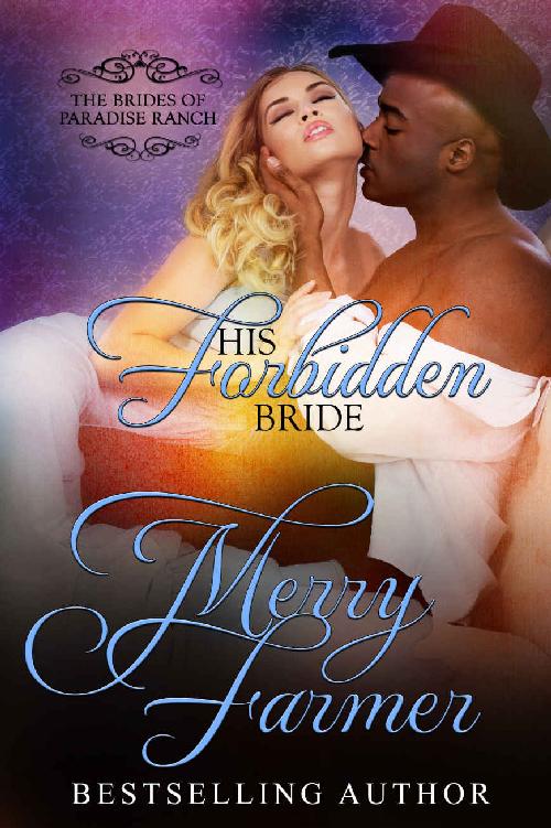 His Forbidden Bride (The Brides of Paradise Ranch (Spicy Version) Book 7) by Merry Farmer