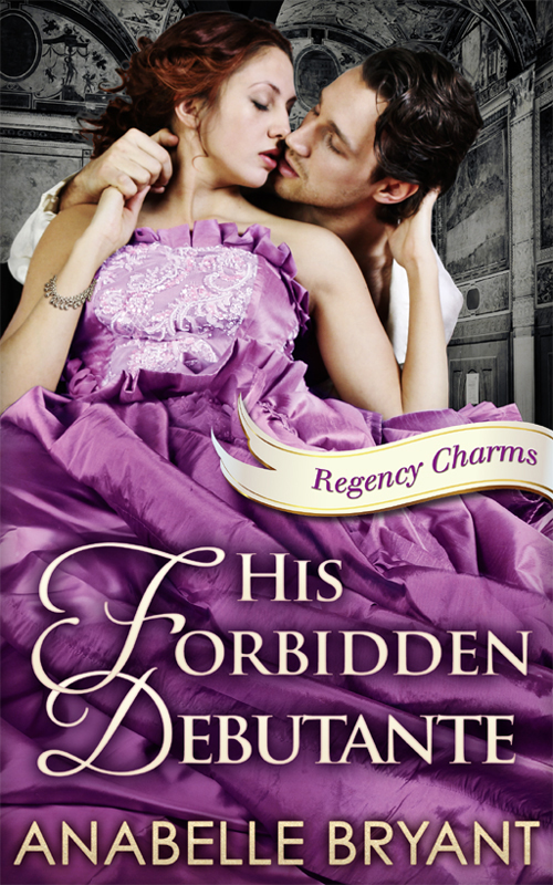 His Forbidden Debutante (2016) by Anabelle Bryant