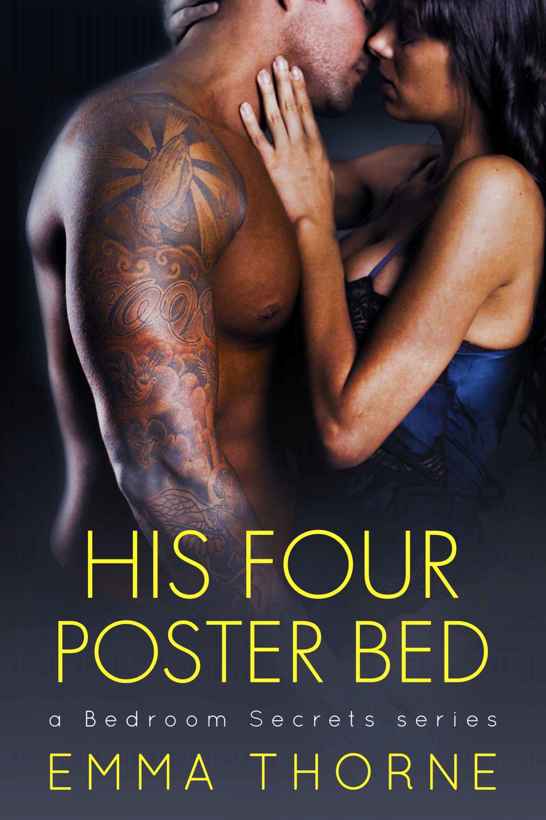 His Four Poster Bed (Bedroom Secrets Series Book 2) by Emma Thorne