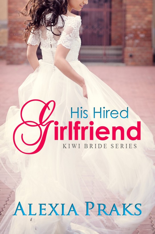 His Hired Girlfriend by Alexia Praks