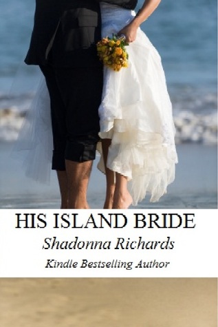 His Island Bride (2012) by Shadonna Richards