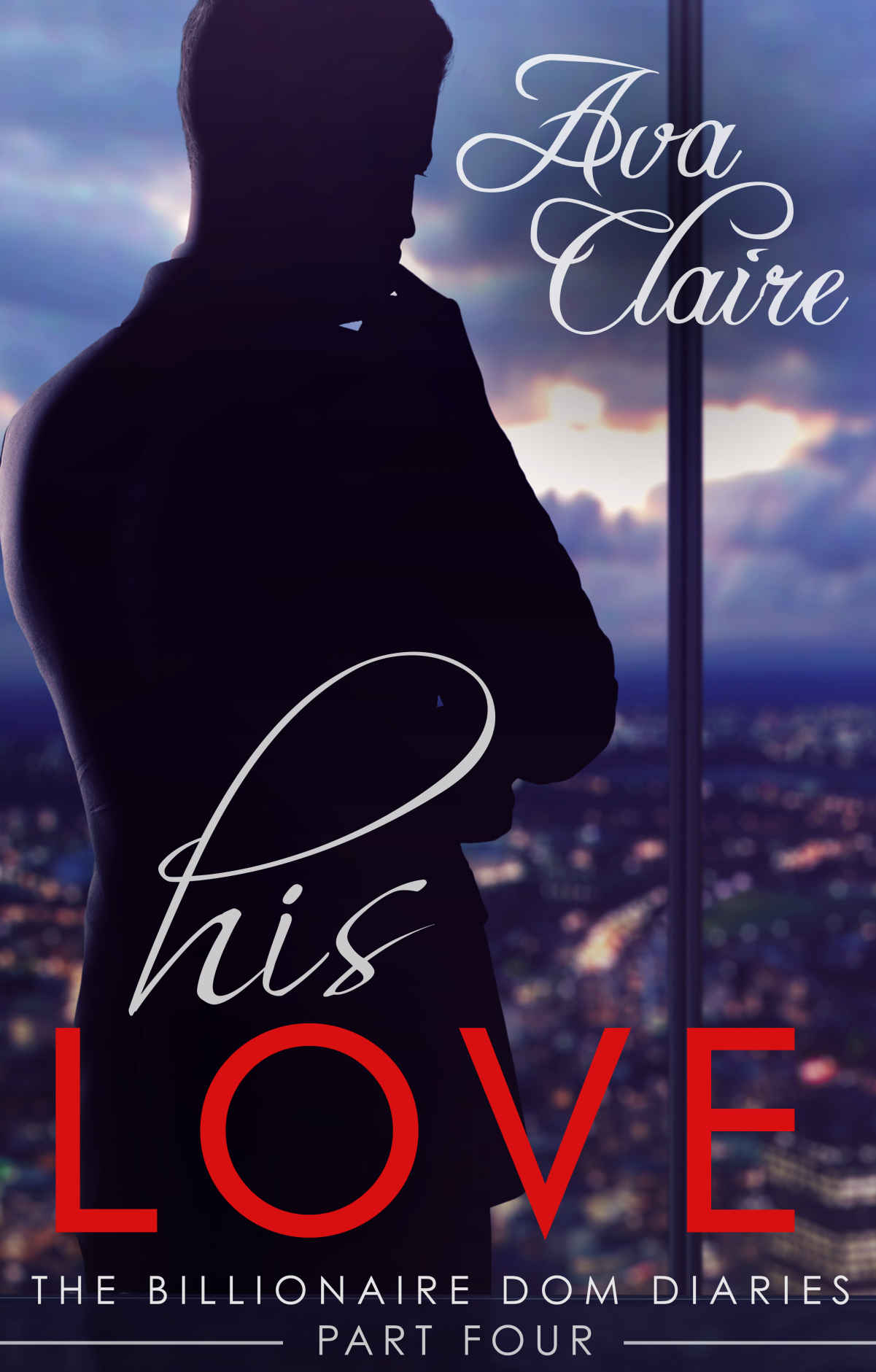 His Love (The Billionaire Dom Diaries, #4) (2015)