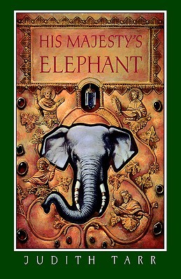 His Majesty's Elephant (1993) by Judith Tarr