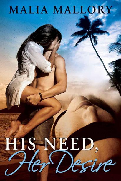 His Need, Her Desire by Mallory, Malia