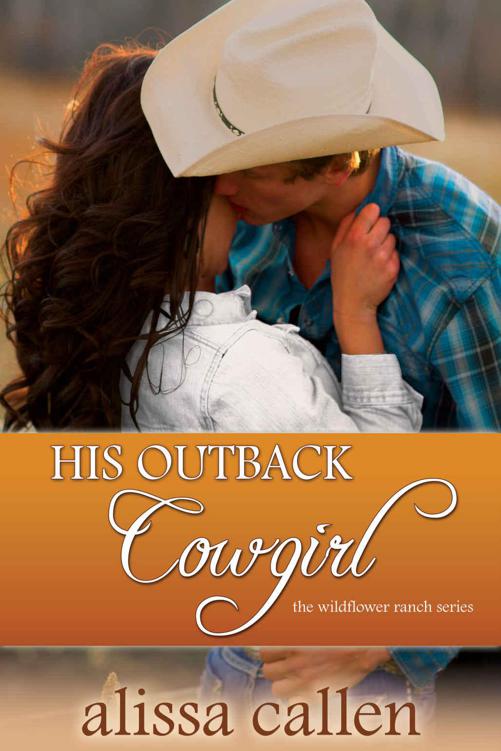 His Outback Cowgirl (Wildflower Ranch Book 4) by Callen, Alissa