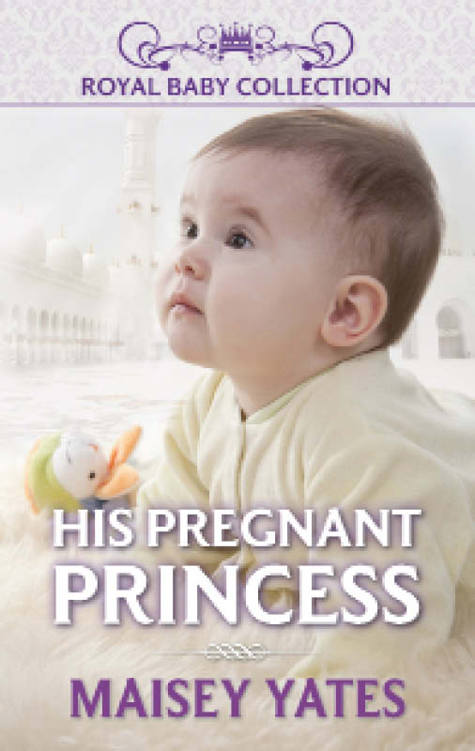 His Pregnant Princess by Maisey Yates