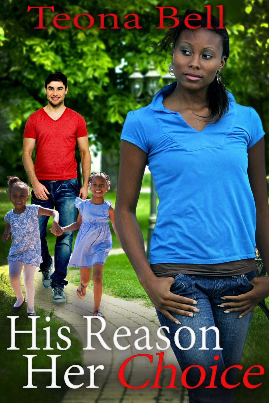 His Reason, Her Choice (2014) by Teona Bell