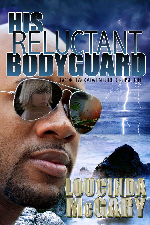 His Reluctant Bodyguard by Loucinda McGary