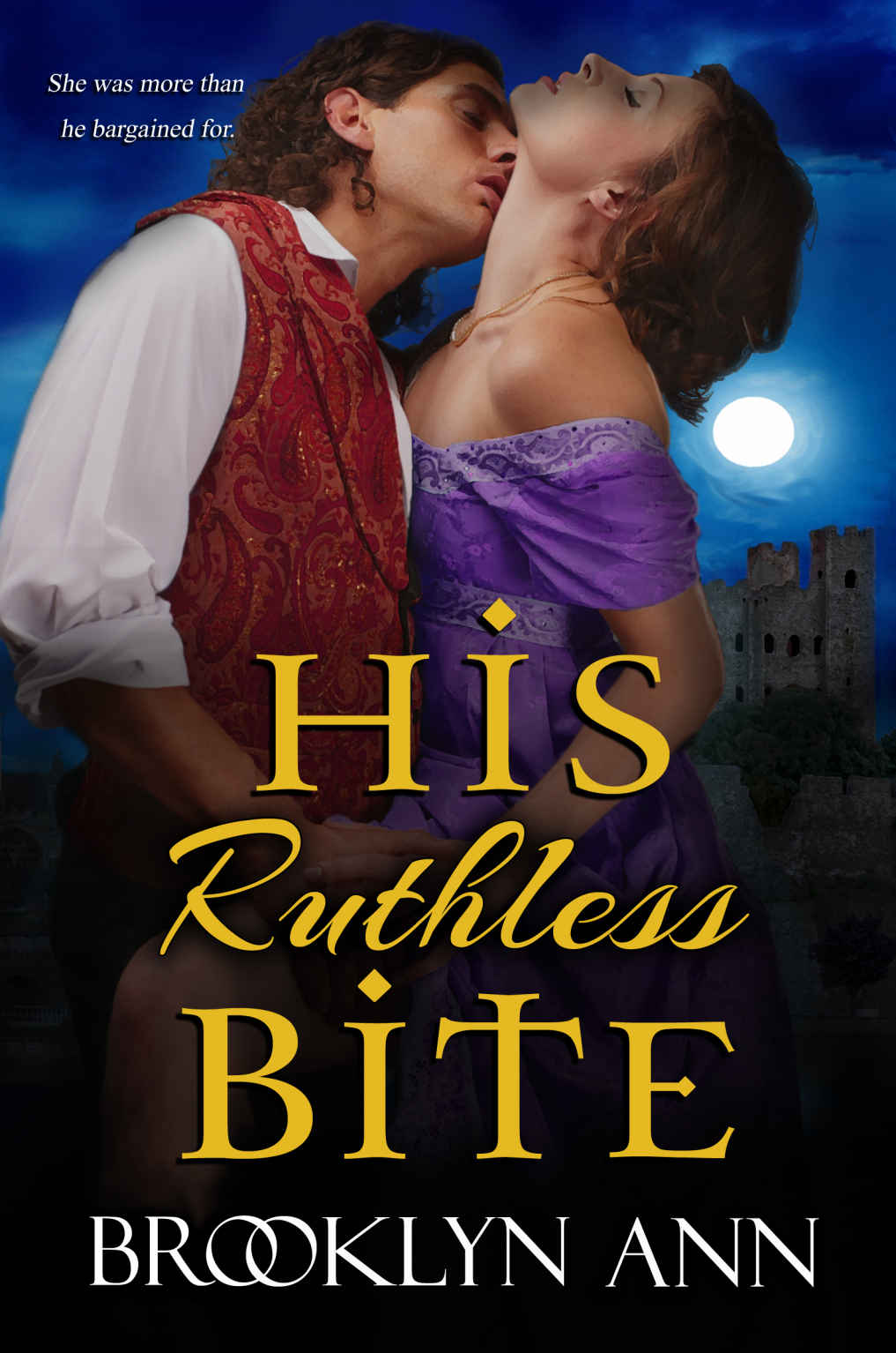 His Ruthless Bite | Historical Paranormal Romance: Vampires (Scandals With Bite Book 4) by Brooklyn Ann