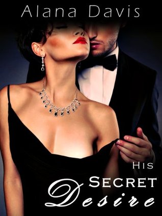 His Secret Desire [complete serial] (2000) by Alana Davis