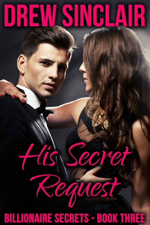 His Secret Request: Billionaire Secrets - Book Three