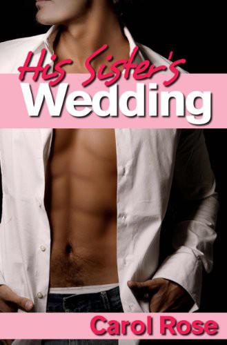 His Sister's Wedding by Carol Rose