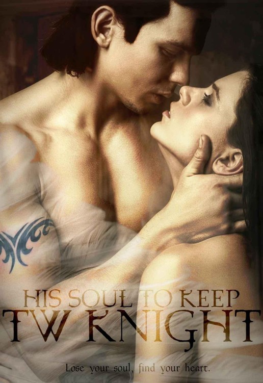 His Soul To Keep (Dark Knights of Heaven Book 1) by Knight, TW