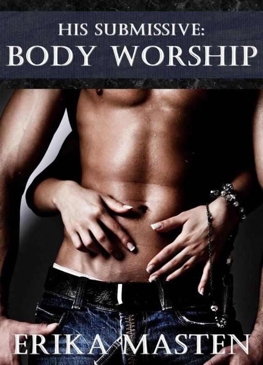 His Submissive: Body Worship by Erika Masten