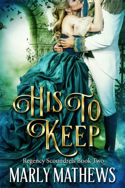 His to Keep (Regency Scoundrels Book 2) by Mathews, Marly