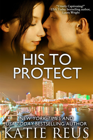His to Protect (2013) by Katie Reus