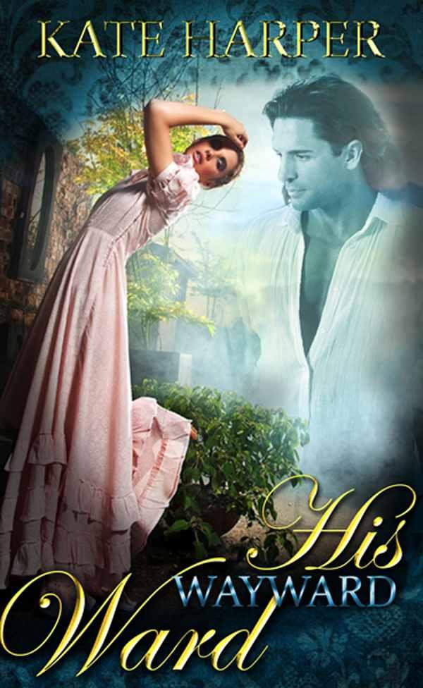 His Wayward Ward - A Regency Novella (Risque Regency)