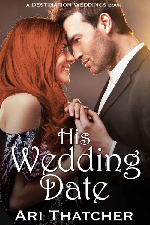 His Wedding Date (Destination Weddings #1) by Ari Thatcher