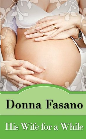 His Wife for a While by Donna Fasano