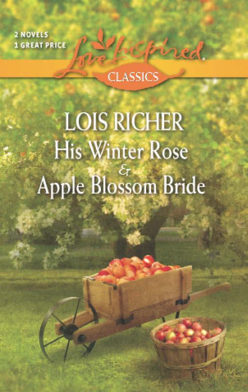 His Winter Rose and Apple Blossom Bride by Lois Richer