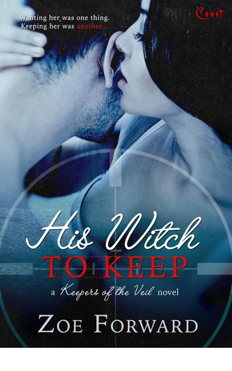 His Witch To Keep (Keepers of the Veil) by Zoe Forward