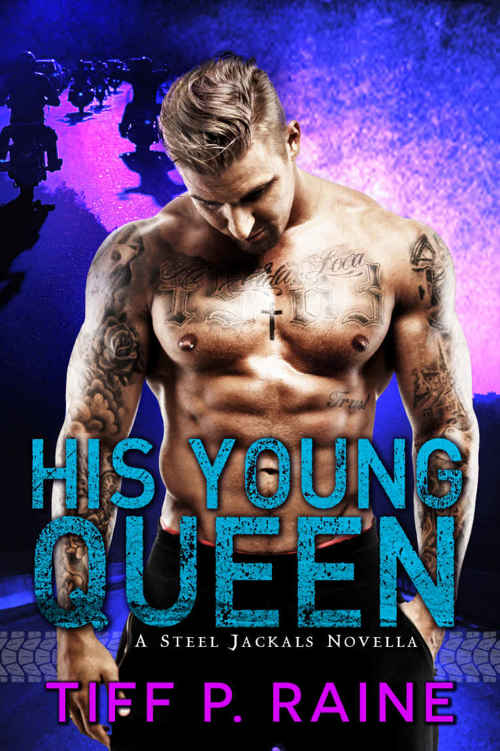 His Young Queen: (Steel Jackals MC #1) by Tiff P. Raine