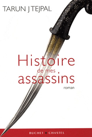 Histoire de mes assassins (2009) by Tarun J. Tejpal