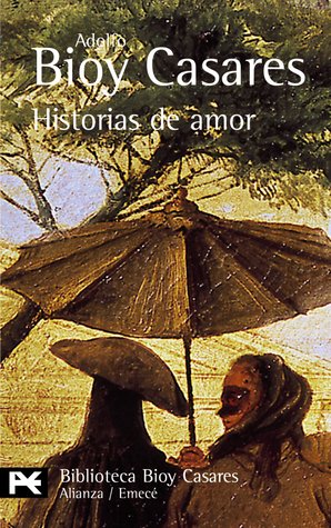 Historias de amor (1975) by Adolfo Bioy Casares