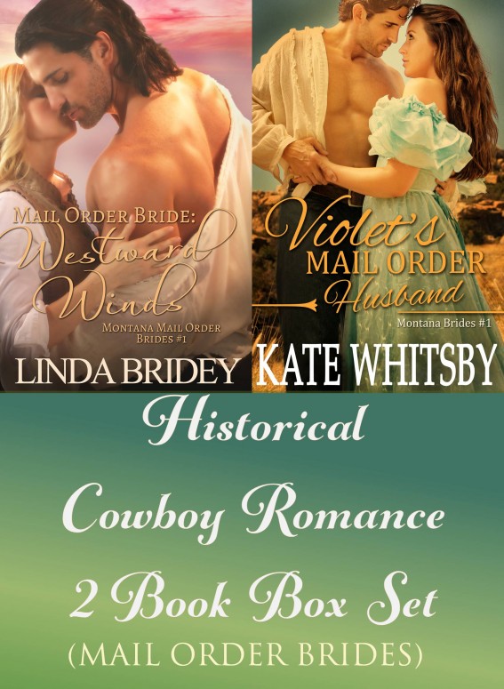 Historical Cowboy Romance Two Book Box Set - Mail Order Brides by Linda Bridey