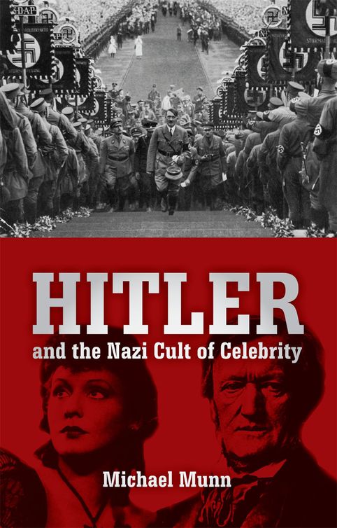 Hitler and the Nazi Cult of Celebrity (2012) by Michael Munn