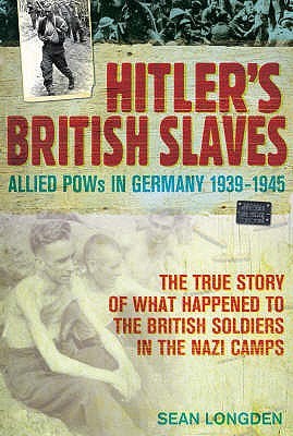 Hitler's British Slaves (2007) by Sean Longden