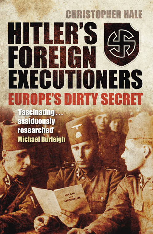 Hitler's Foreign Executioners (2011) by Christopher Hale