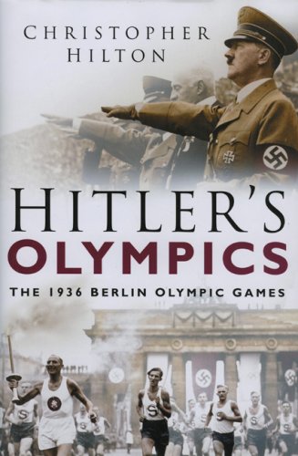 Hitler's Olympics: The 1936 Berlin Olympic Games (2006) by Christopher Hilton