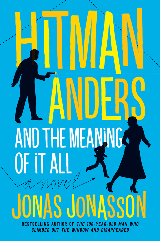 Hitman Anders and the Meaning of It All (2016) by Jonas Jonasson