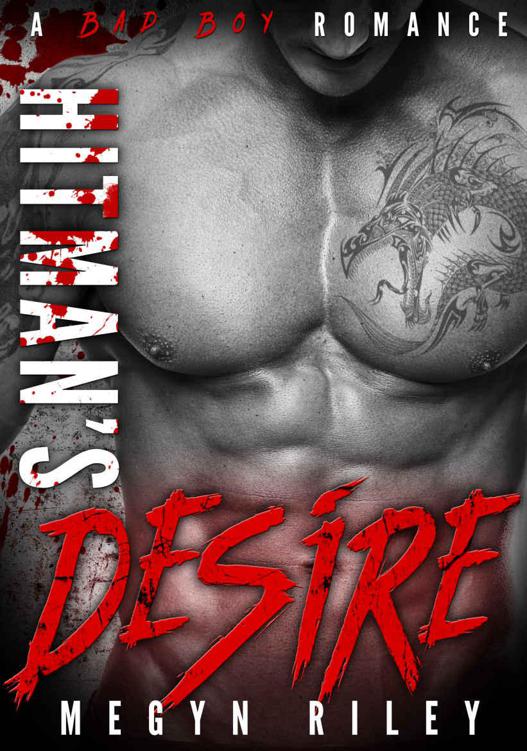 Hitman's Desire: A Bad Boy Romance by Riley, Megyn