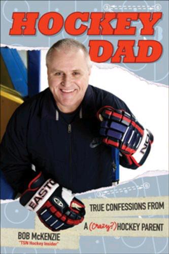 Hockey Dad by Bob Mckenzie