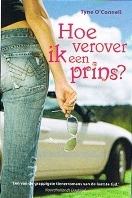 Hoe verover ik een prins? (2006) by Tyne O'Connell