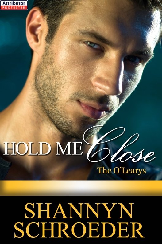 Hold Me Close by Shannyn Schroeder