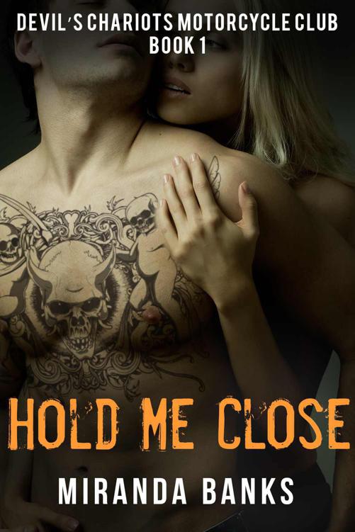 Hold Me Close (Devil's Chariots Motorcycle Club Book 1)